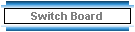 Switch Board